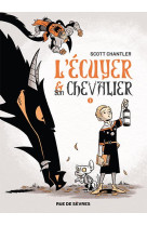 L'ecuyer et son chevalier tome 1