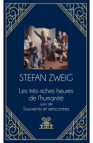 Les tres riches heures de l'humanite - suivi de souvenirs et rencontres