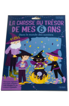 La super chasse au tresor de mes 6 ans - dans le monde des sorciers