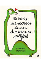 Le livre des secrets de mon dinosaure prefere