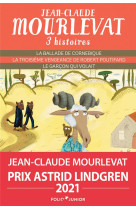 Trois histoires de jean-claude mourlevat : la ballade de cornebique  -  la troisieme vengeance de robert poutifard  -  le garcon qui volait