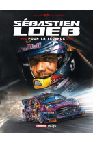 Sebastien loeb : pour la legende