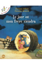 Les p'tites poules tome 3 : le jour ou mon frere viendra