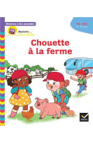 Chouette maternelle  -  histoires a lire ensemble : chouette a la ferme  -  ps-ms