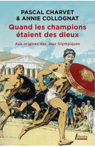 Quand les champions etaient des dieux : aux origines des jeux olympiques