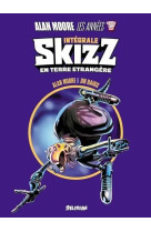 Alan moore, les annees 2000 ad : integrale skizz : en terre etrangere