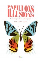 Papillons illusions