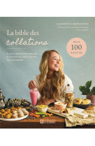 La bible des collations : plein d'idees savoureuses et nutritives pour toutes les occasions