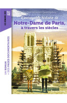 L'incroyable histoire de notre-dame de paris a travers les siecles