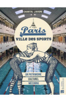 Paris, ville des sports : un patrimoine culturel meconnu