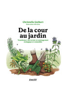 De la cour au jardin : transformer son terrain en amenagement ecologique et comestible