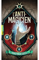 L'anti-magicien tome 1