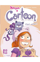 Mistinguette et cartoon tome 1 : chat arrive !