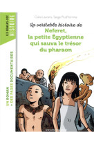 La veritable histoire de neferet, la petite egyptienne qui sauva le tresor du pharaon