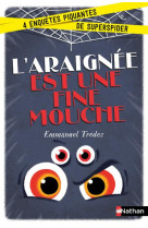 L'araignee est une fine mouche  -  4 enquetes piquantes de superspider