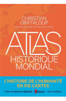 Atlas historique mondial  -  l'histoire de l'humanite en 515 cartes