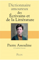 Dictionnaire amoureux : des ecrivains et de la litterature