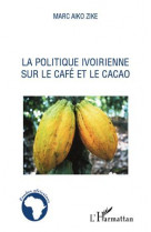 La politique ivoirienne sur le cafe et le cacao