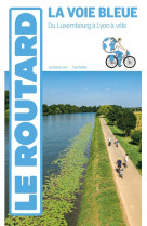 Guide du routard : la voie bleue : du luxembourg a lyon a velo