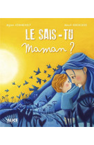 Le sais-tu, maman ?