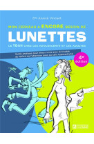 Mon cerveau a encore besoin de lunettes : le tdah chez les adolescents et les adultes (4e edition)