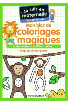 Je suis en maternelle - mon bloc de coloriages magiques - chez les grands