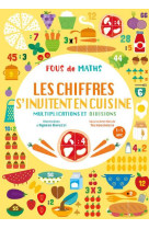 Cahier les chiffres s'invitent en cuisine - multiplications et divisions