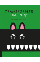 Transformer un loup