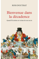 Bienvenue dans la decadence : quand l'occident est victime de son succes