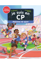 Je suis en cp : histoires de sport