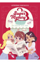Sugar mystery tome 1 : une enigme pour trois