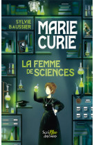 Marie curie : la femme de sciences