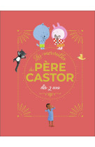 Les merveilles du pere castor des 2 ans