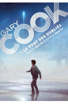 Gary cook tome 1 : le pont des oublies