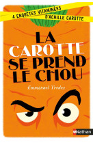 La carotte se prend le chou:4 enquetes vitaminees d'achille carotte