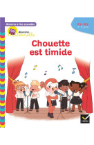 Chouette maternelle  -  histoires a lire ensemble : chouette est timide  -  ps, ms