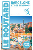 Guide du routard : barcelone et ses environs (edition 2024/2025)