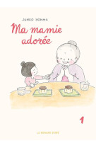 Ma mamie adoree tome 1