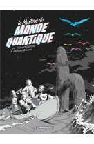 Le mystere du monde quantique - tome 0 - le mystere du monde quantique