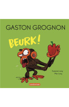 Gaston grognon - beurk !