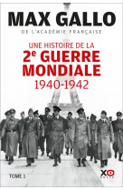 Une histoire de la 2e guerre mondiale tome 1 : 1940-1942