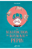 La malediction du royaume de pepin