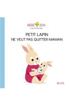 Petit lapin ne veut pas quitter maman