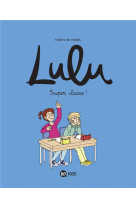 Lulu tome 7 : super classe !