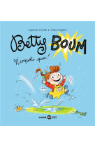 Betty boum, tome 01 - betty boum n'importe quoi !