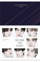 Beyond the story : 10 ans de souvenirs de bts