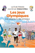 Le fil de l'histoire raconte par ariane et nino tome 31 : les jeux olympiques, les seigneurs des anneaux