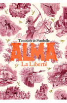 Alma tome 3 : la liberte