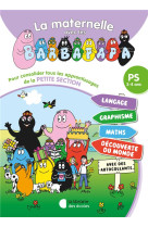 La maternelle avec les barbapapa : tout-en-un : ps (edition 2024)