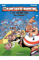 Les rugbymen tome 2 : si on gagne pas, on a perdu !